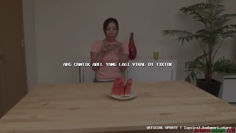 abg cantik abel yang lagi viral di tiktok