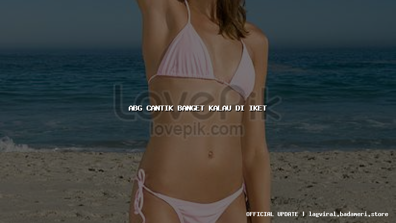 abg cantik banget kalau di iket