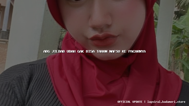 abg jilbab udah gak bisa tahan nafsu ke pacarnya