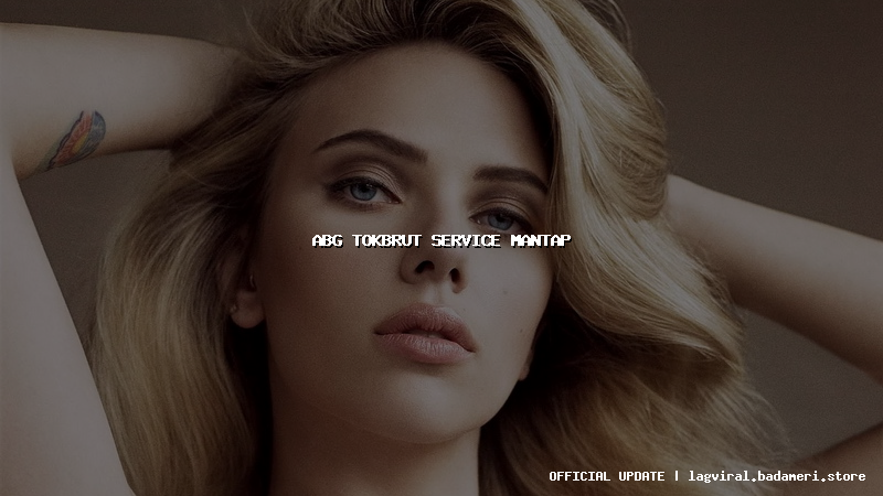 abg tokbrut service mantap