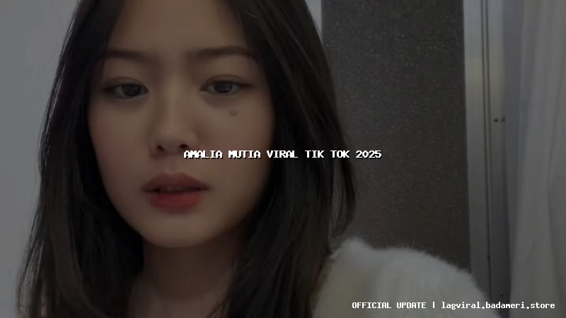 amalia mutia viral tik tok 2025