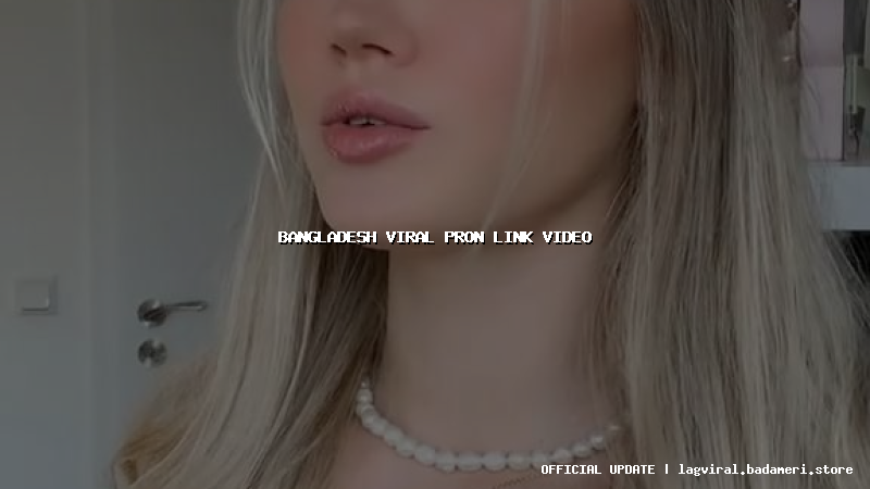 bangladesh viral pron link video
