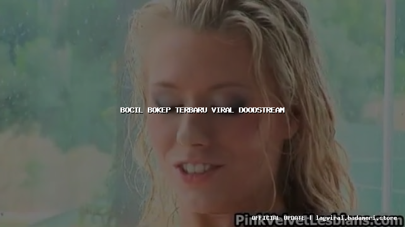 bocil bokep terbaru viral doodstream