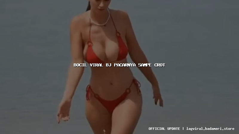 bocil viral bj pacarnya sampe crot