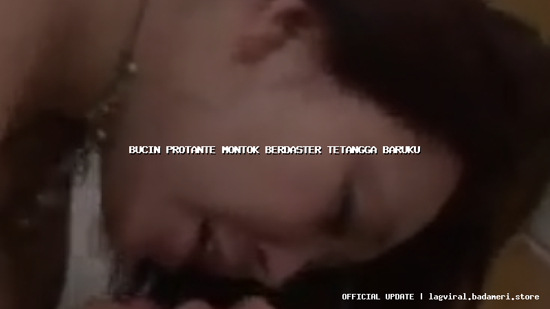 bucin protante montok berdaster tetangga baruku