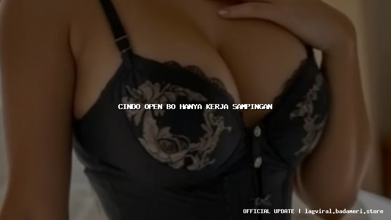 cindo open bo hanya kerja sampingan