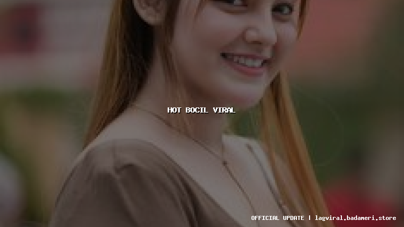 hot bocil viral