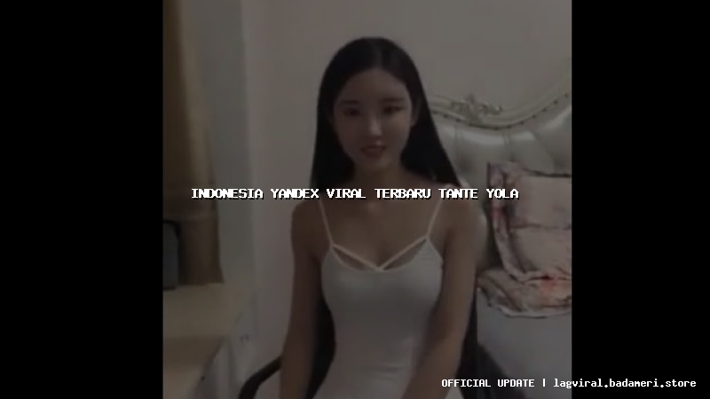 indonesia yandex viral terbaru tante yola