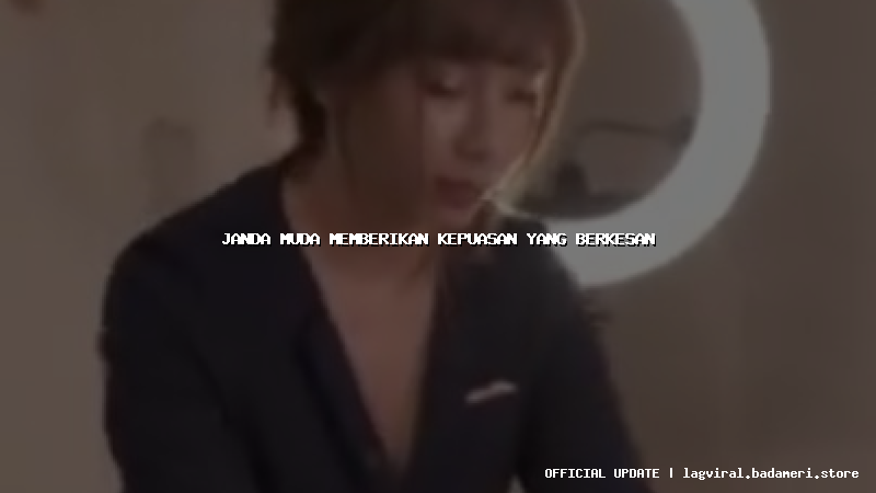 janda muda memberikan kepuasan yang berkesan