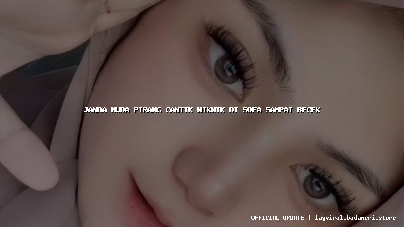 janda muda pirang cantik wikwik di sofa sampai becek