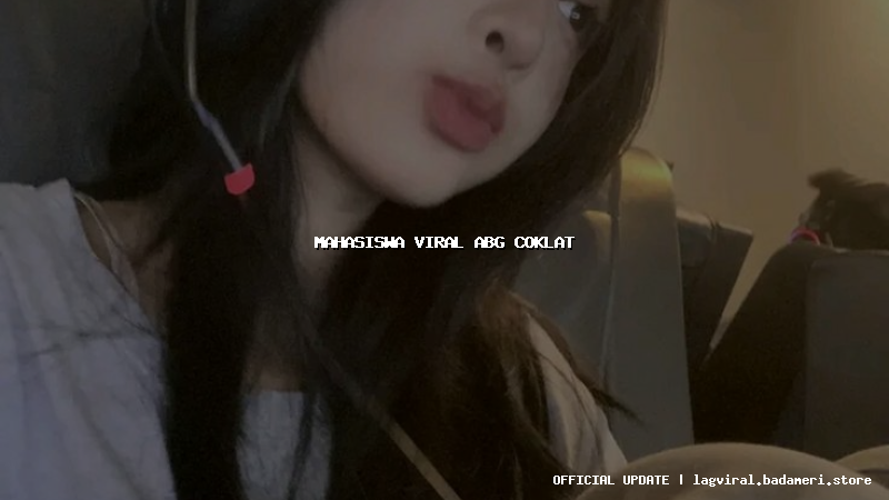 mahasiswa viral abg coklat