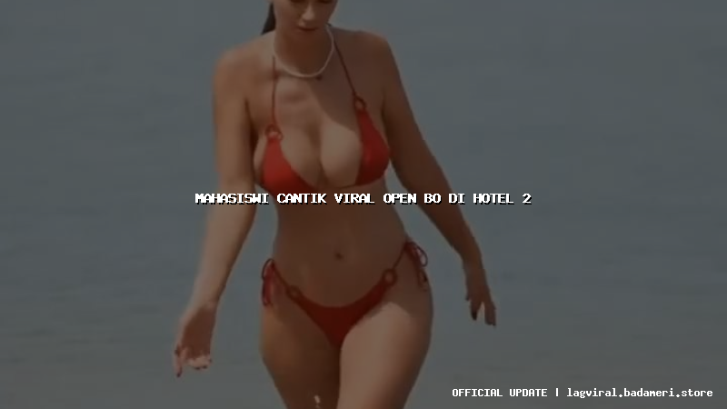 mahasiswi cantik viral open bo di hotel 2