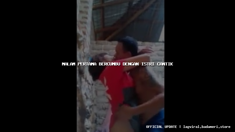 malam pertama bercumbu dengan istri cantik