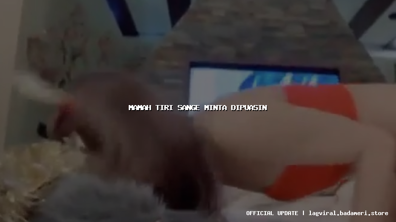 mamah tiri sange minta dipuasin