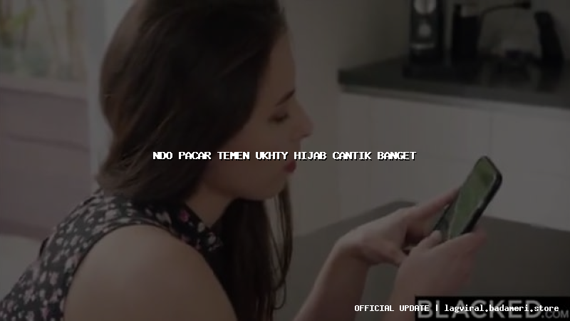 ndo pacar temen ukhty hijab cantik banget