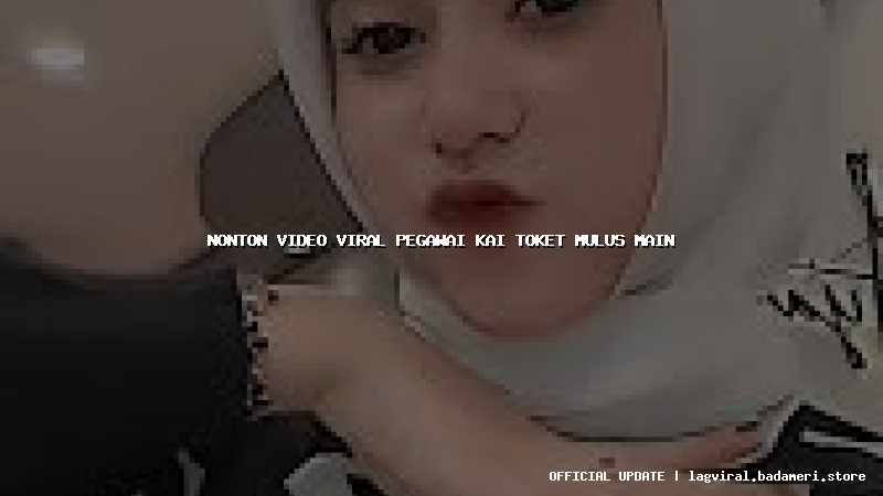 nonton video viral pegawai kai toket mulus main
