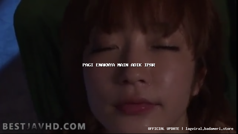 pagi enaknya main adik ipar