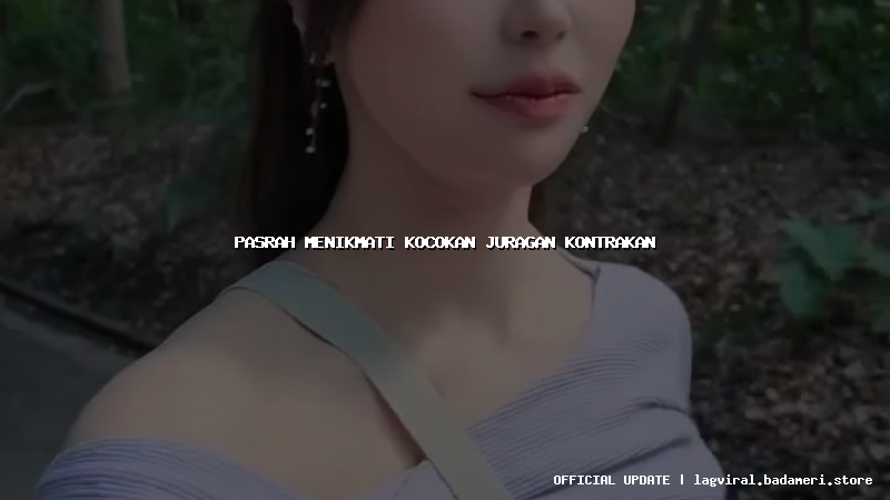 pasrah menikmati kocokan juragan kontrakan