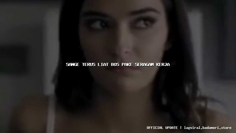 sange terus liat bos pake seragam kerja