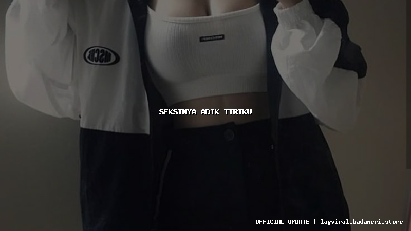 seksinya adik tiriku