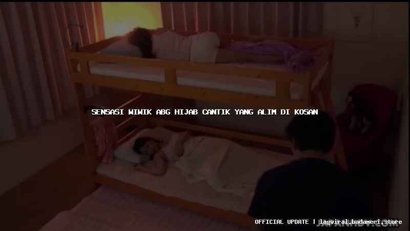 sensasi wiwik abg hijab cantik yang alim di kosan