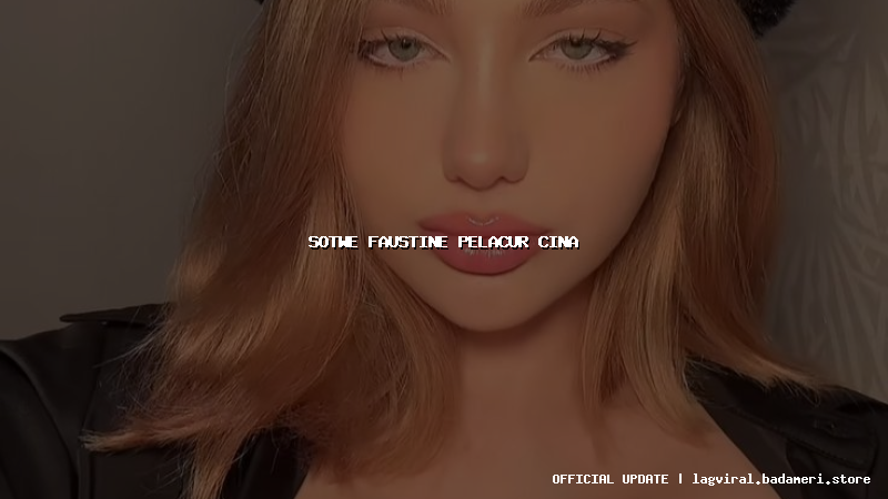 sotwe faustine pelacur cina