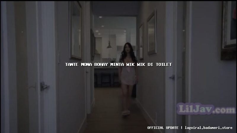 tante mona bohay minta wik wik di toilet