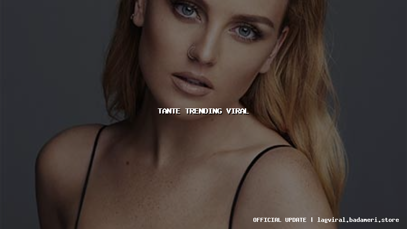 tante trending viral