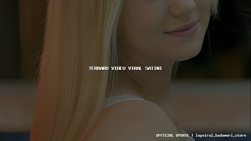 terbaru video viral satini