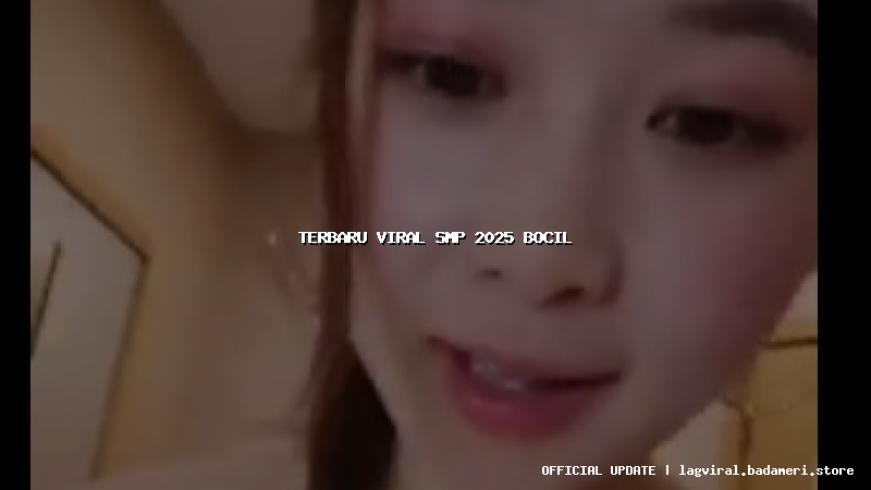 terbaru viral smp 2025 bocil