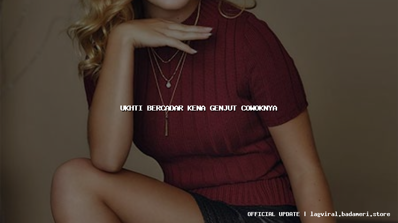 ukhti bercadar kena genjut cowoknya