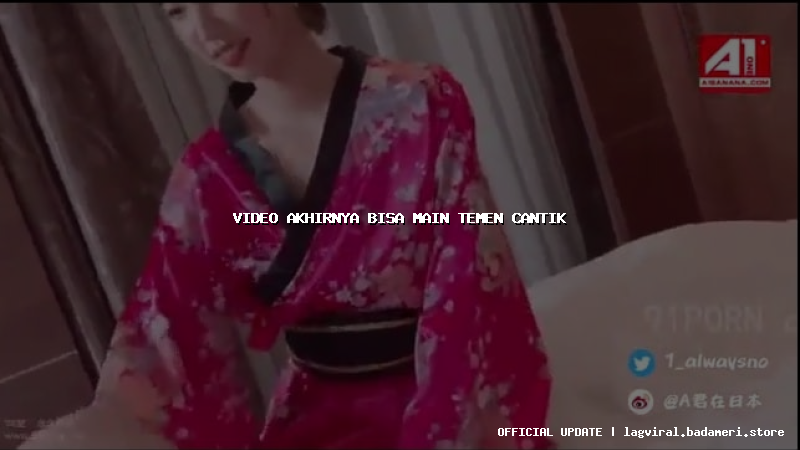 video akhirnya bisa main temen cantik