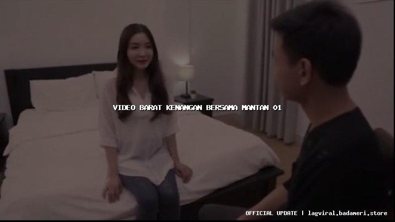 video barat kenangan bersama mantan 01