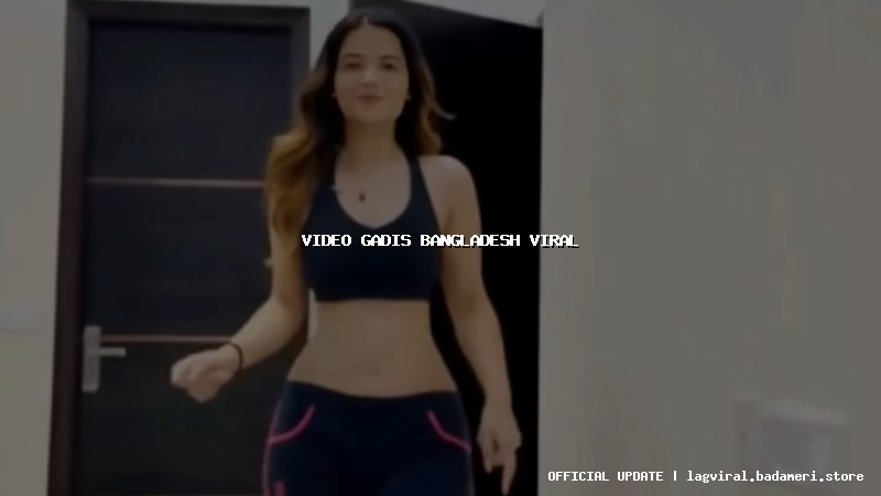 video gadis bangladesh viral