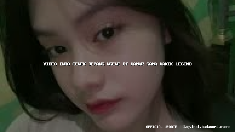 video indo cewek jepang ngewe di kamar sama kakek legend