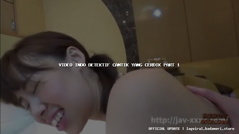 video indo detektif cantik yang cerdik part 1