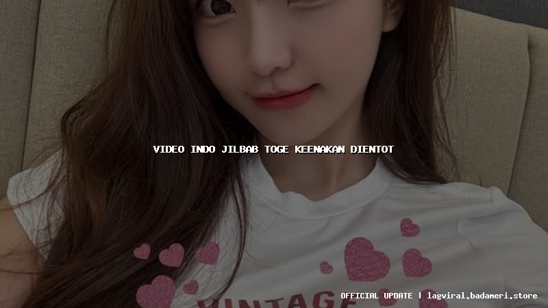 video indo jilbab toge keenakan dientot