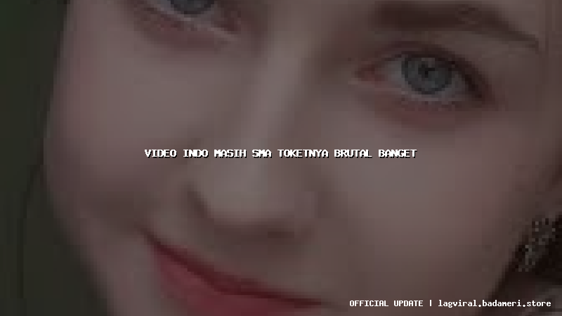 video indo masih sma toketnya brutal banget