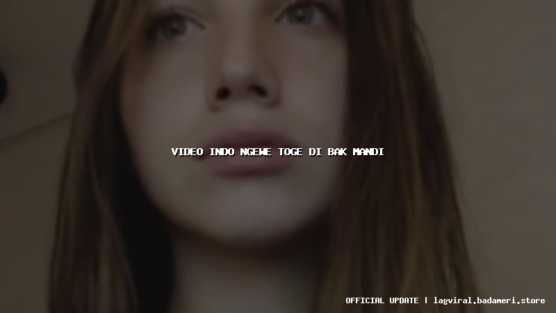 video indo ngewe toge di bak mandi