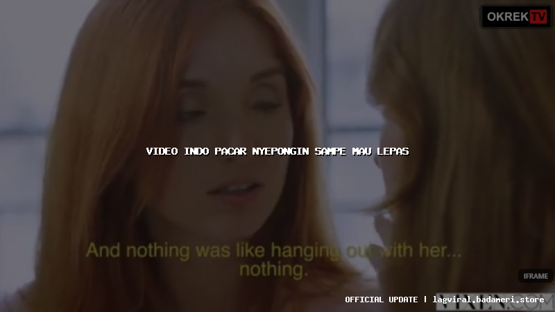 video indo pacar nyepongin sampe mau lepas