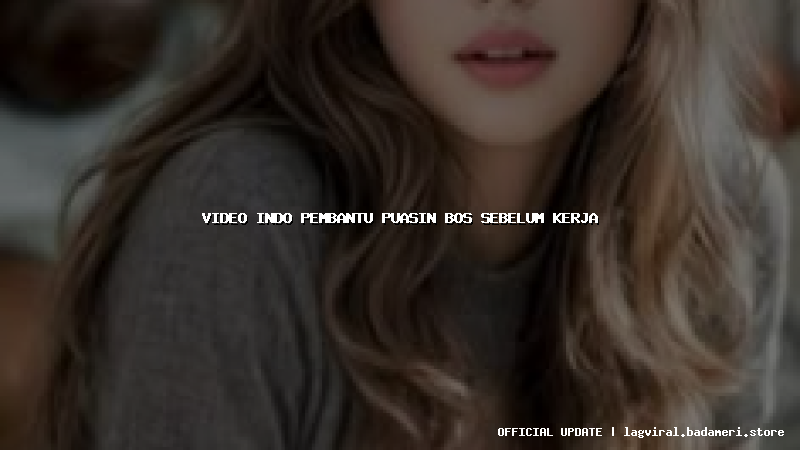 video indo pembantu puasin bos sebelum kerja