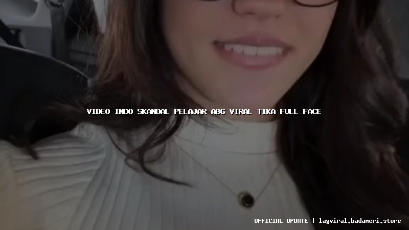 video indo skandal pelajar abg viral tika full face
