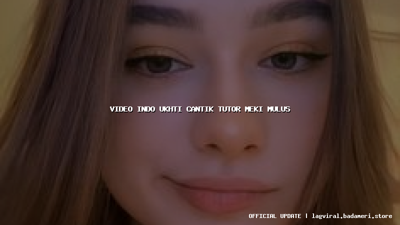 video indo ukhti cantik tutor meki mulus