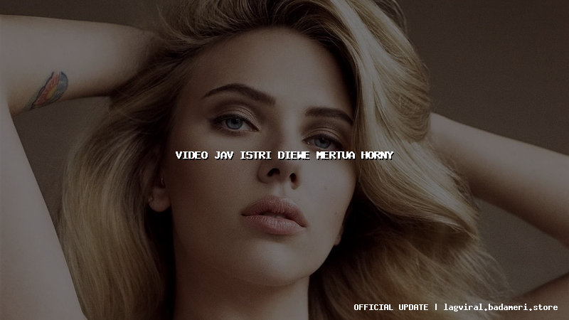 video jav istri diewe mertua horny