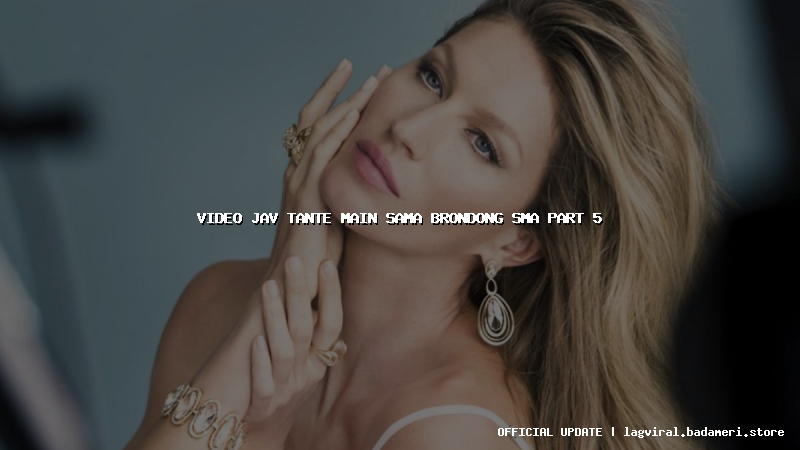 video jav tante main sama brondong sma part 5