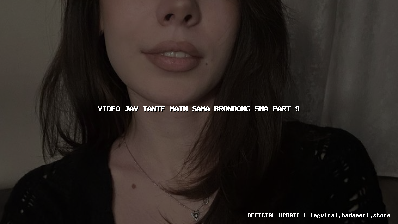 video jav tante main sama brondong sma part 9