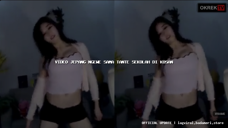 video jepang ngewe sama tante sekolah di kosan