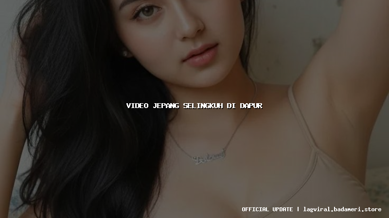 video jepang selingkuh di dapur