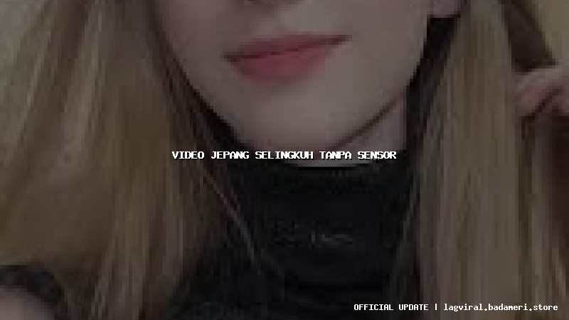 video jepang selingkuh tanpa sensor