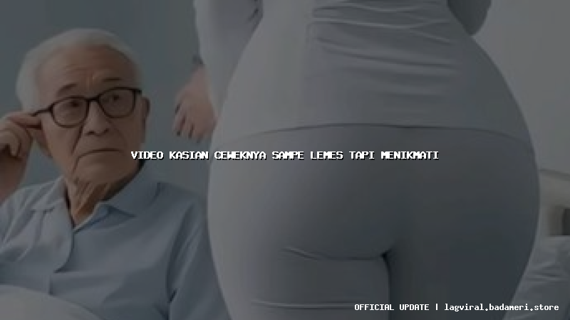 video kasian ceweknya sampe lemes tapi menikmati
